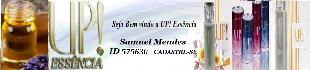 UP! Essência LOJA de Samuel Mendes